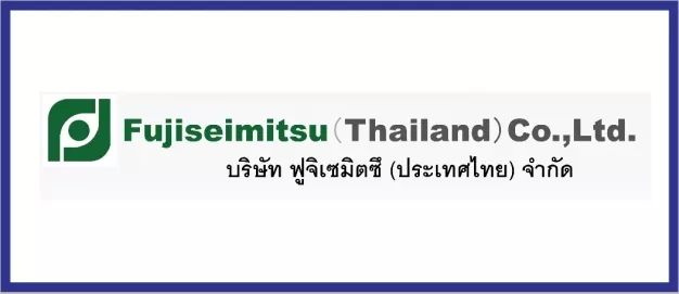 Fujiseimitsu (Thailand) Co.,Ltd.