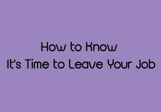 หางาน,สมัครงาน,งาน,How to Know It's Time to Leave Your Job